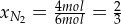 x_{N_2} = \frac{4 mol}{6 mol} = \frac{2}{3}