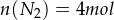 n(N_2) = 4 mol